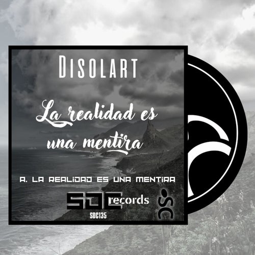 Disolart - La Realidad Es una Mentira [SDC135]